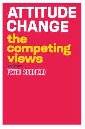 Attitude Change: The Competing Views de Peter Suedfeld