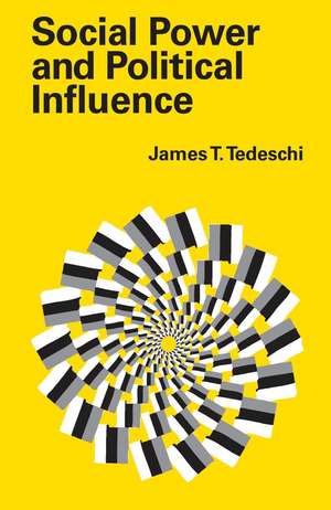 Social Power and Political Influence de James T. Tedeschi