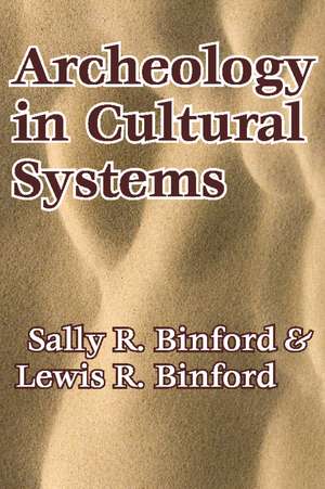 Archeology in Cultural Systems de Lewis R. Binford