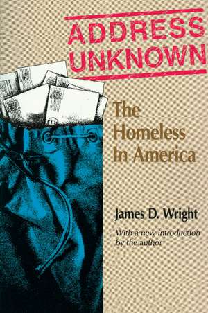 Address Unknown: The Homeless in America de James Wright