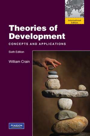 Theories of Development: Concepts and Applications: International Edition de William Crain