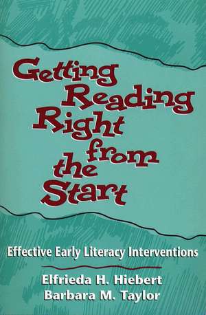 Getting Reading Right from the Start de Elfrieda H. Hiebert