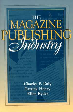 Daly, C: MAGAZINE PUBLISHING INDUSTRY de Charles P. Daly