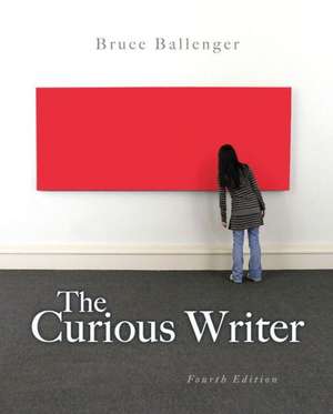 The Curious Writer de Bruce Ballenger