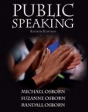 Public Speaking, Books a la Carte Plus Myspeechlab Coursecompass de Michael Osborn