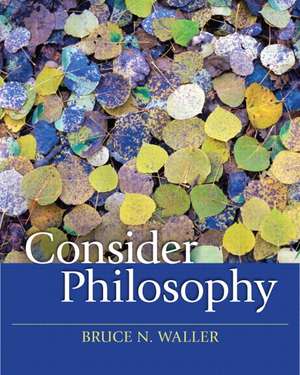 Consider Philosophy de Bruce N. Waller