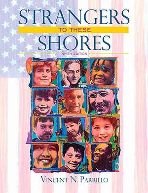 Strangers to These Shores: Race and Ethnic Relations in the United States Value Package (Includes Allyn & Bacon Social Atlas of the United States de Vincent N. Parrillo