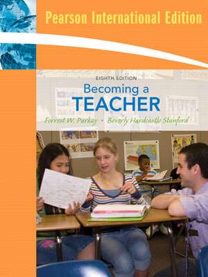 Becoming a Teacher: International Edition de Forrest Parkay