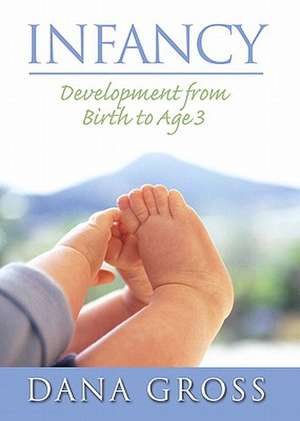 Infancy: Development from Birth to Age 3- (Value Pack W/Mysearchlab) de Dana Gross