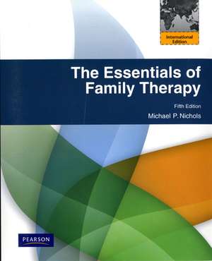 The Essentials of Family Therapy: International Edition de Michael P. Nichols