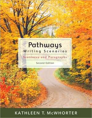 Pathways: Writing Scenarios (with Mywritinglab with Pearson Etext Student Access Code Card) de Kathleen T. McWhorter