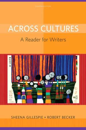 Across Cultures: A Reader for Writers de Sheena Gillespie