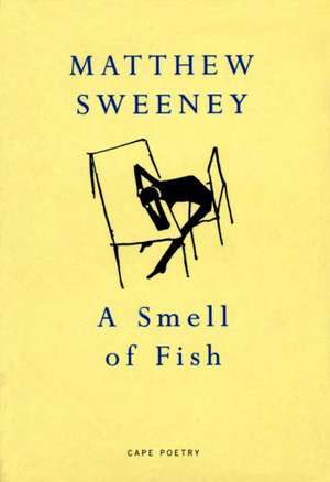 A Smell Of Fish de Matthew Sweeney