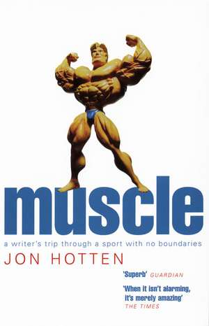 Muscle de Jon Hotten