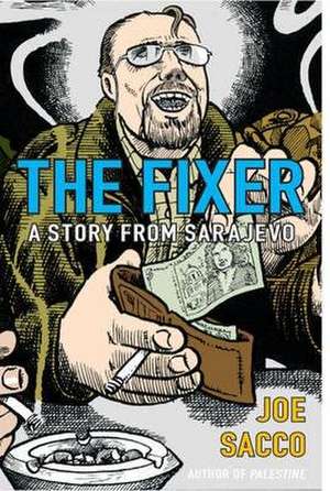 The Fixer de Joe Sacco