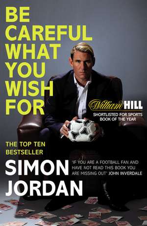 Be Careful What You Wish For de Simon Jordan