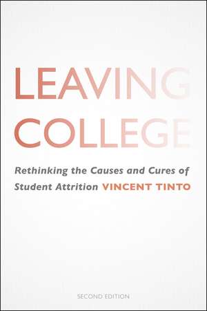 Leaving College: Rethinking the Causes and Cures of Student Attrition de Vincent Tinto