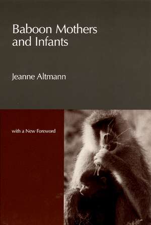 Baboon Mothers and Infants de Jeanne Altmann