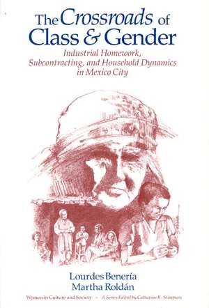 The Crossroads of Class and Gender: Industrial Homework, Subcontracting, and Household Dynamics in Mexico City de Lourdes Benería