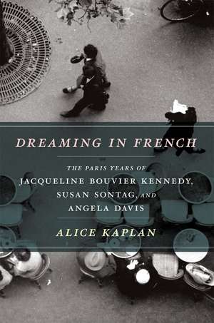 Dreaming in French de Alice Kaplan