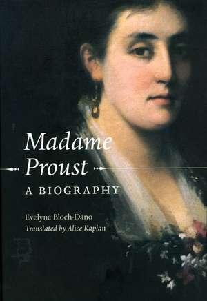 Madame Proust: A Biography de Evelyne Bloch-Dano