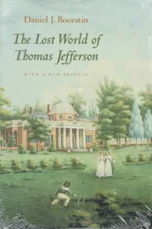 The Lost World of Thomas Jefferson de Daniel J. Boorstin