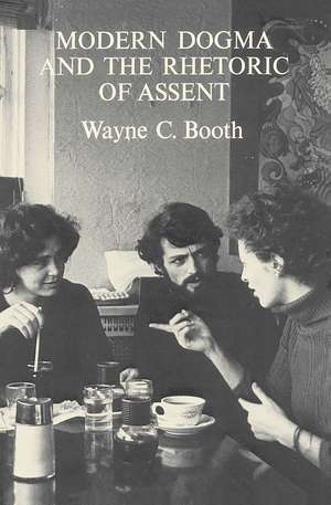 Modern Dogma and the Rhetoric of Assent de Wayne C. Booth