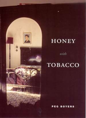 Honey with Tobacco de Peg Boyers