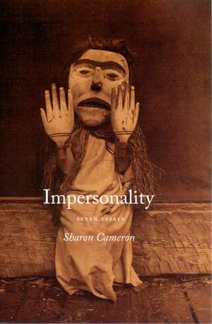 Impersonality: Seven Essays de Sharon Cameron