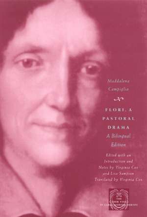 Flori, a Pastoral Drama: A Bilingual Edition de Maddalena Campiglia