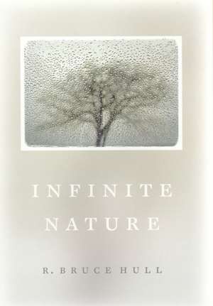 Infinite Nature de R. Bruce Hull