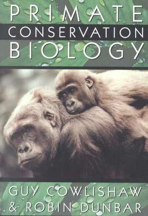 Primate Conservation Biology de Guy Cowlishaw