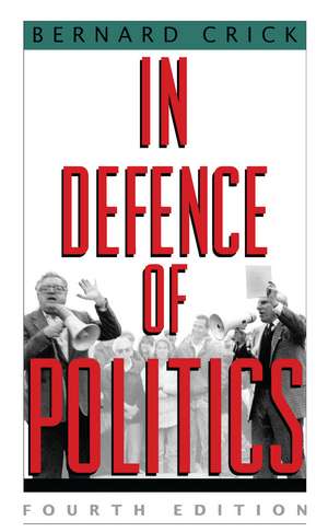 In Defense of Politics de Bernard Crick