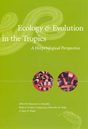 Ecology and Evolution in the Tropics: A Herpetological Perspective de Maureen A. Donnelly