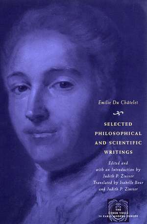 Selected Philosophical and Scientific Writings de Emilie Du Châtelet