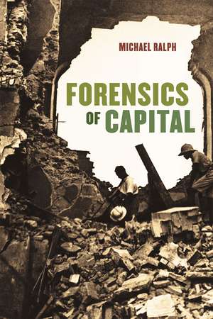 Forensics of Capital de Michael Ralph