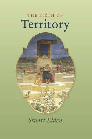 The Birth of Territory de Stuart Elden