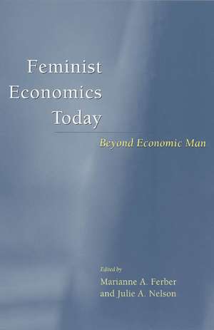 Feminist Economics Today: Beyond Economic Man de Marianne A. Ferber