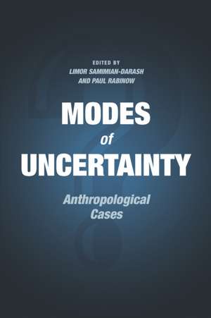 Modes of Uncertainty: Anthropological Cases de Limor Samimian-Darash