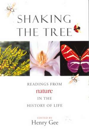 Shaking the Tree: Readings from Nature in the History of Life de Henry Gee