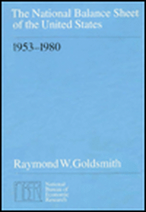 The National Balance Sheet of the United States, 1953-1980 de Raymond W. Goldsmith