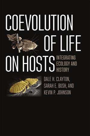 Coevolution of Life on Hosts: Integrating Ecology and History de Dale H. Clayton