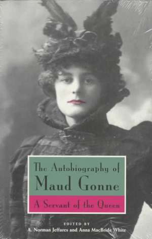 The Autobiography of Maud Gonne: A Servant of the Queen de Maud Gonne