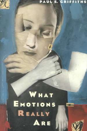 What Emotions Really Are: The Problem of Psychological Categories de Paul E. Griffiths