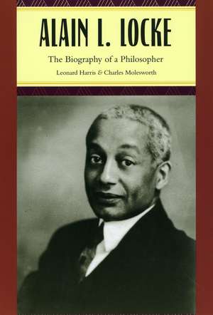 Alain L. Locke: The Biography of a Philosopher de Leonard Harris