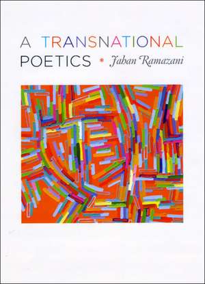 A Transnational Poetics de Professor Jahan Ramazani