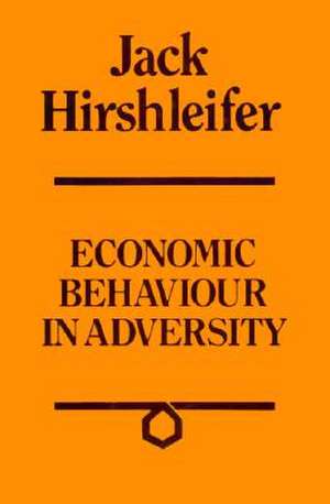 Economic Behaviour in Adversity de Jack Hirshleifer