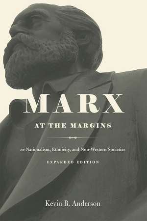 Marx at the Margins: On Nationalism, Ethnicity, and Non-Western Societies de Kevin B. Anderson