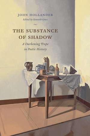 The Substance of Shadow: A Darkening Trope in Poetic History de John Hollander