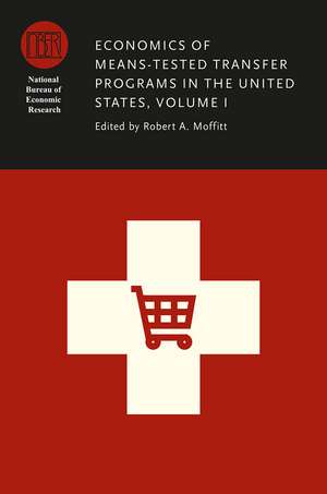 Economics of Means-Tested Transfer Programs in the United States, Volume I de Robert A. Moffitt